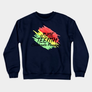 juneteenth celebration freedom Crewneck Sweatshirt